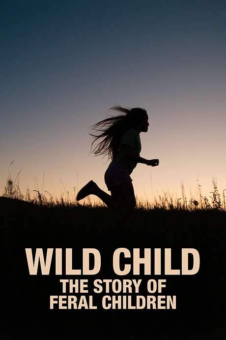Wild Child: The Story of Feral Children